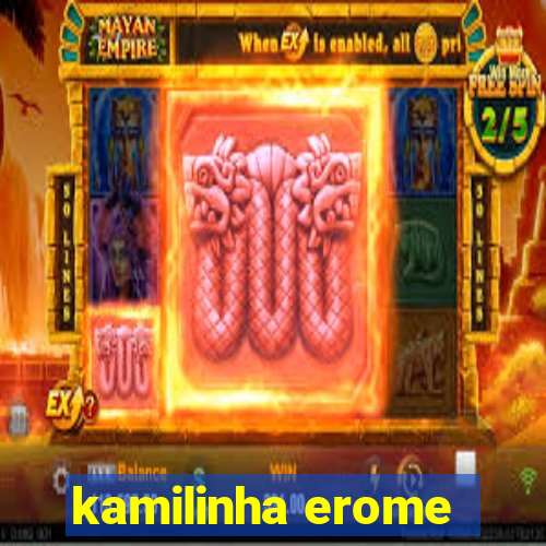 kamilinha erome